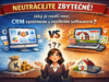 NEUTRÁCEJTE ZBYTEČNĚ - Jaký je rozdíl mezi CRM systémem a realitním softwarem?