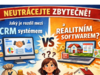 NEUTRÁCEJTE ZBYTEČNĚ - Jaký je rozdíl mezi CRM systémem a realitním softwarem?
