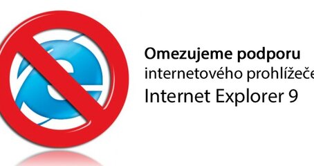 Omezujeme podporu prohlížeče Internet Explorer 9