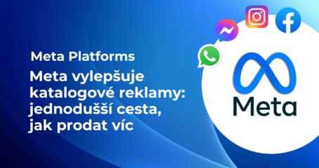 Meta vylepšuje katalogové reklamy: jednodušší cesta, jak prodat víc